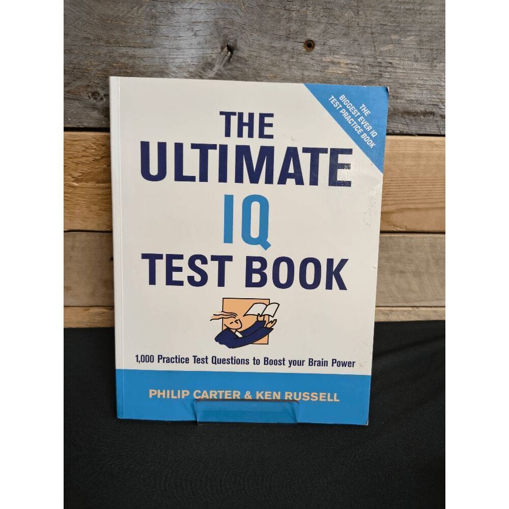 The Ultimate IQ Test Book: 1000 Practice Test Questions P. Carter & Ken Russell